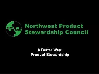 A Better Way: Product Stewardship