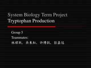 System Biology Term Project Tryptophan Production