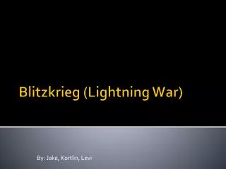 Blitzkrieg (Lightning War)