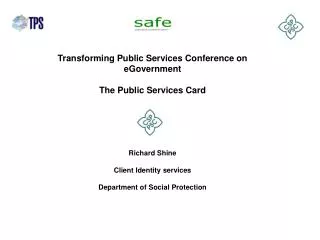 Transforming Public Services Conference on eGovernment The Public Services Card Richard Shine