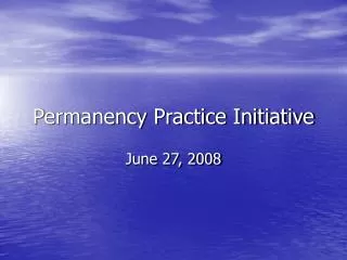 Permanency Practice Initiative