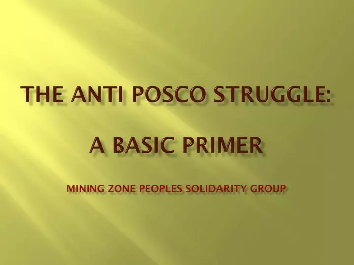 the anti posco struggle a basic primer mining zone peoples solidarity group