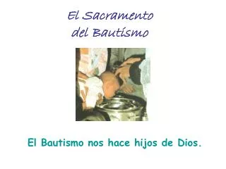 PPT - EL SACRAMENTO DEL BAUTISMO PowerPoint Presentation, Free Download ...