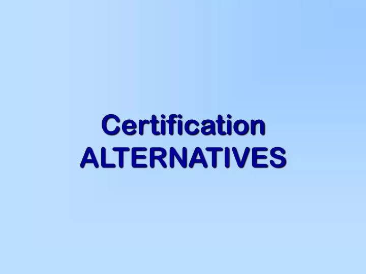 certification alternatives