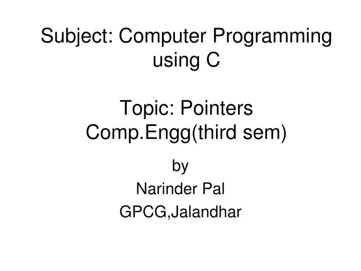 subject computer programming using c topic pointers comp engg third sem