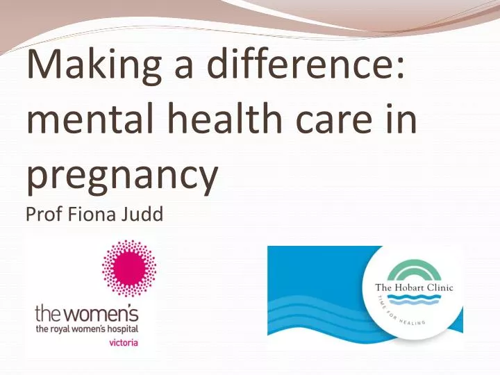 making a difference mental health care in pregnancy prof fiona judd