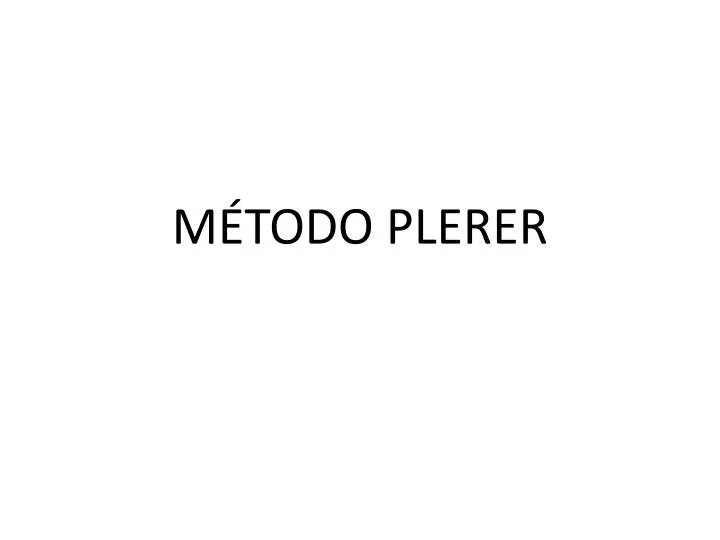 m todo plerer