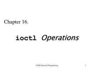 Chapter 16. ioctl Operations