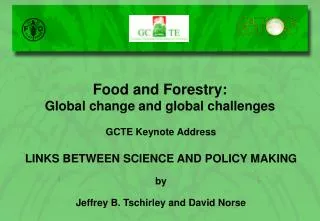 GCTE Keynote Address LINKS BETWEEN SCIENCE AND POLICY MAKING by