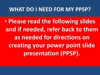 WHAT DO I NEED FOR MY PPSP?