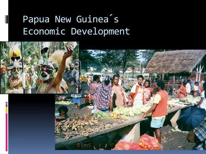 papua new guinea s economic development