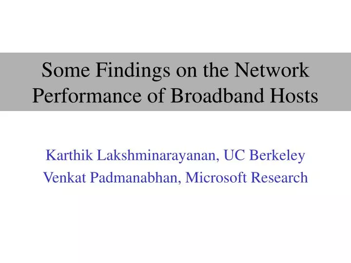some findings on the network performance of broadband hosts