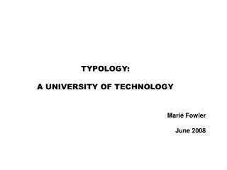 TYPOLOGY: A UNIVERSITY OF TECHNOLOGY