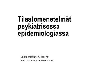 tilastomenetelm t psykiatrisessa epidemiologiassa