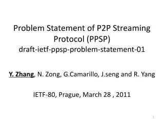 Problem Statement of P2P Streaming Protocol (PPSP) draft-ietf-ppsp-problem-statement-01