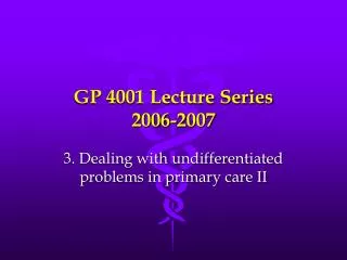 GP 4001 Lecture Series 2006-2007