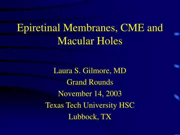 epiretinal membranes cme and macular holes