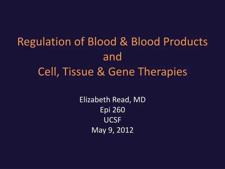 regulation of blood blood products and cell tissue gene therapies