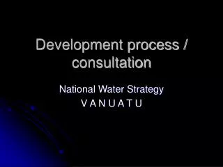 Development process / consultation