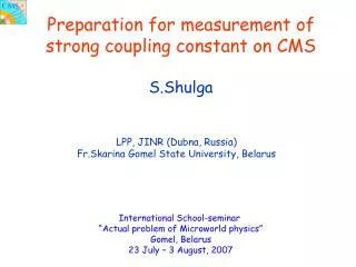 Preparation for measurement of strong coupling constant on CMS S.Shulga