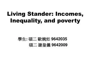Living Stander: Incomes, Inequality, and poverty