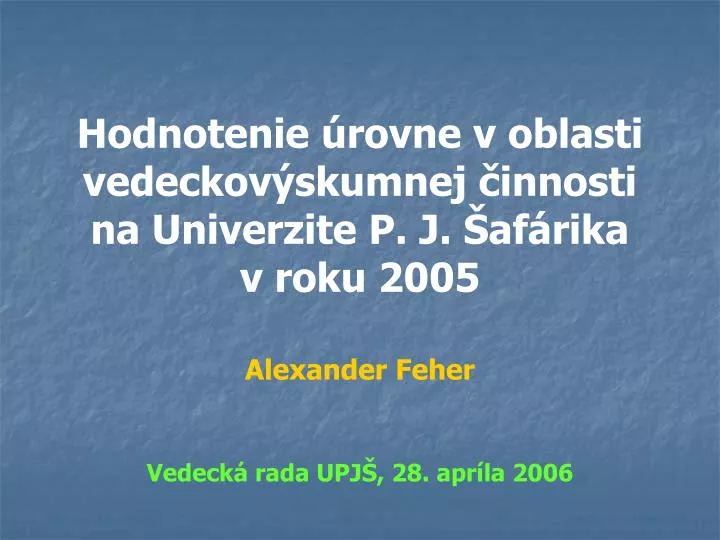 alexander feher vedeck rada upj 28 apr la 2006