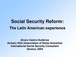 Social Security Reform: The Latin American experience