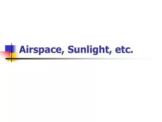 Airspace, Sunlight, etc.