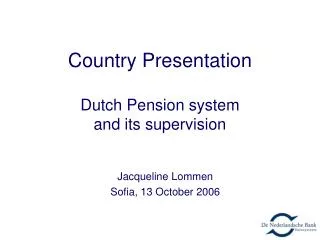 Country Presentation Dutch Pension system and its supervision