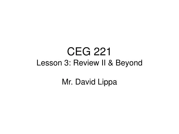 ceg 221 lesson 3 review ii beyond