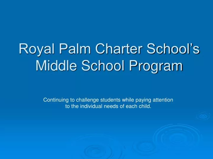 PPT Royal Palm Charter School’s Middle School Program PowerPoint