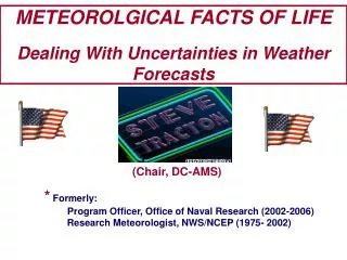 METEOROLGICAL FACTS OF LIFE Dealing With Uncertainties in Weather Forecasts