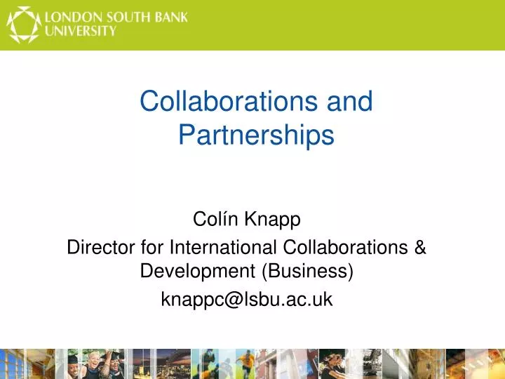 col n knapp director for international collaborations development business knappc@lsbu ac uk