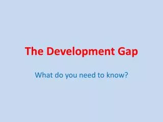 The Development Gap