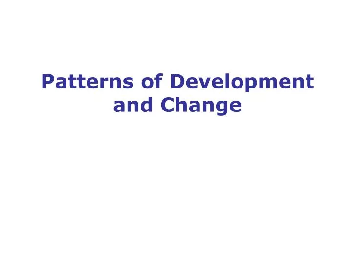 patterns of development and change