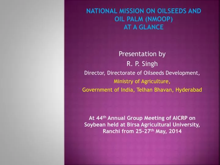 national mission on oilseeds and oil palm nmoop at a glance