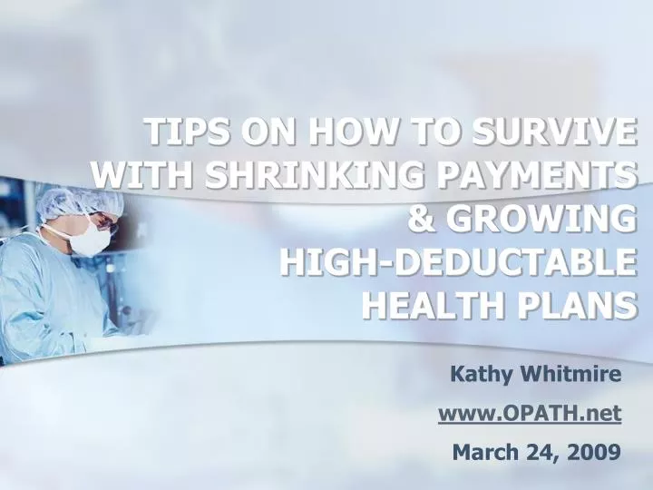 tips on how to survive with shrinking payments growing high deductable health plans
