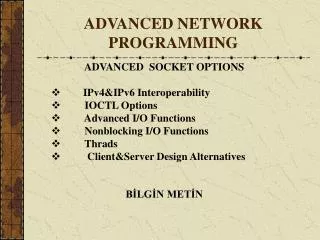 ADVANCED NETWORK PROGRAMMING