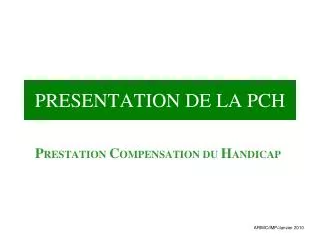 presentation de la pch