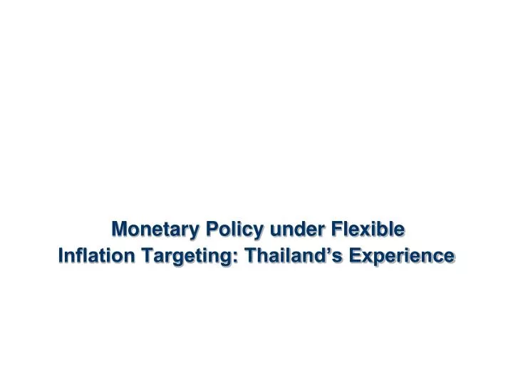 monetary policy under flexible inflation targeting thailand s experience