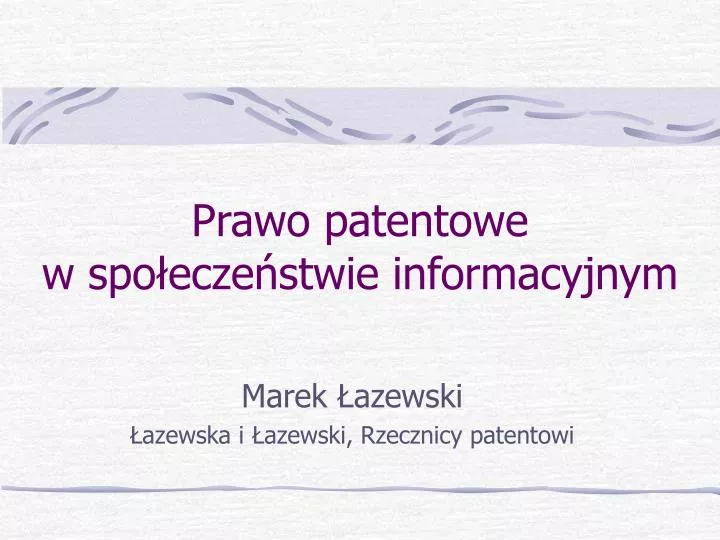 prawo patentowe w spo ecze stwie informacyjnym