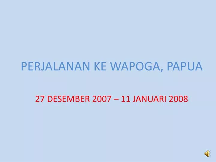 perjalanan ke wapoga papua