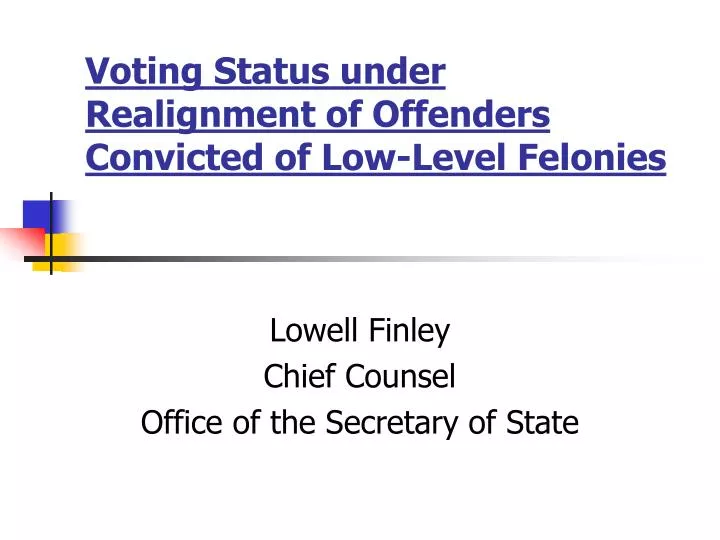 voting status under realignment of offenders convicted of low level felonies