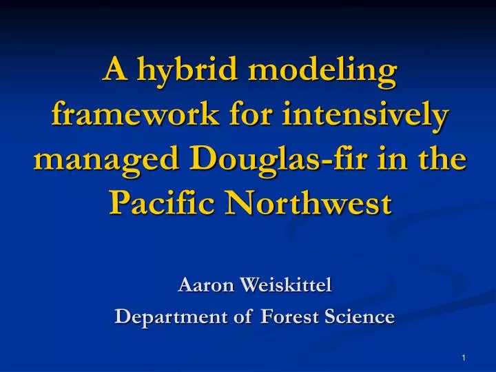 a hybrid modeling framework for intensively managed douglas fir in the pacific northwest