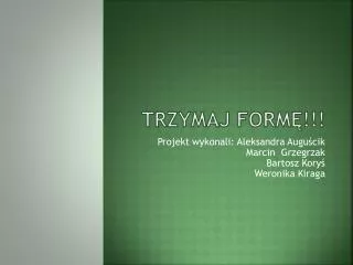 trzymaj form