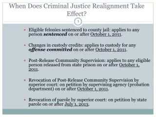 When Does Criminal Justice Realignment Take Effect?