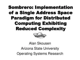 Alan Skousen Arizona State University Operating Systems Research