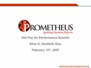 IHA Pay for Performance Summit Alice G. Gosfield, Esq. February 15 th , 2007