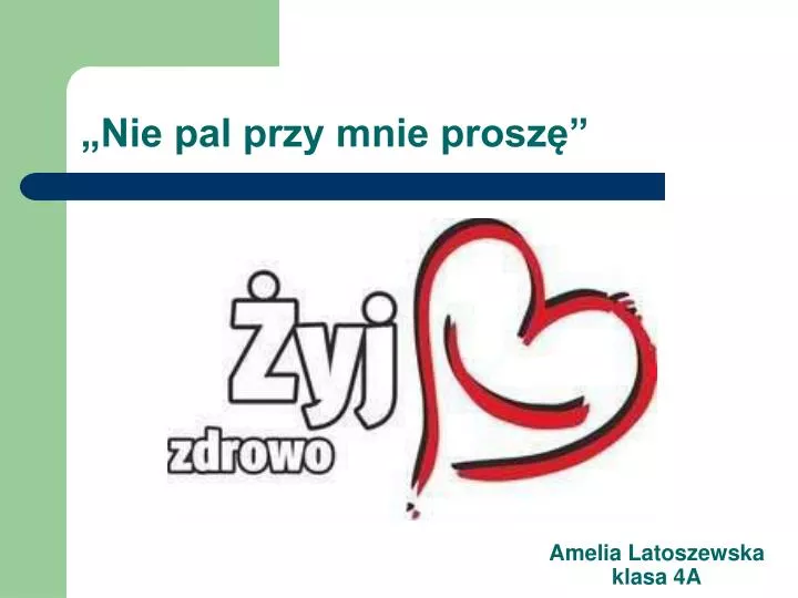 nie pal przy mnie prosz