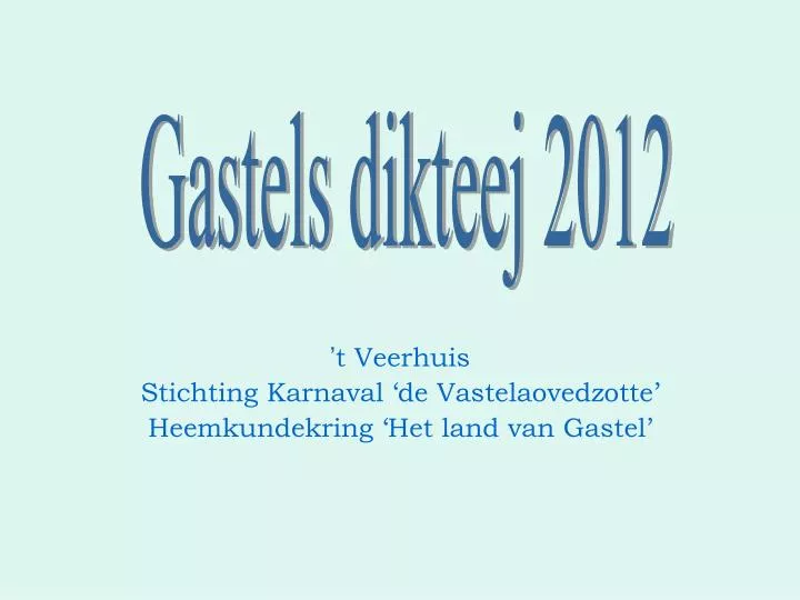 t veerhuis stichting karnaval de vastelaovedzotte heemkundekring het land van gastel